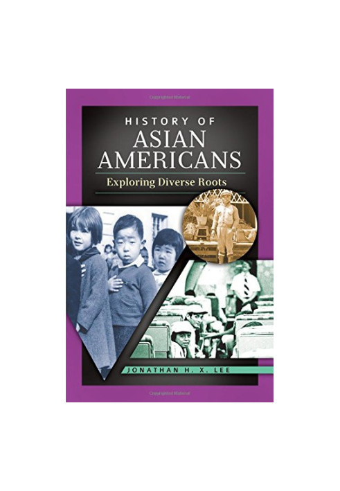 History of Asian Americans: Exploring Diverse Roots