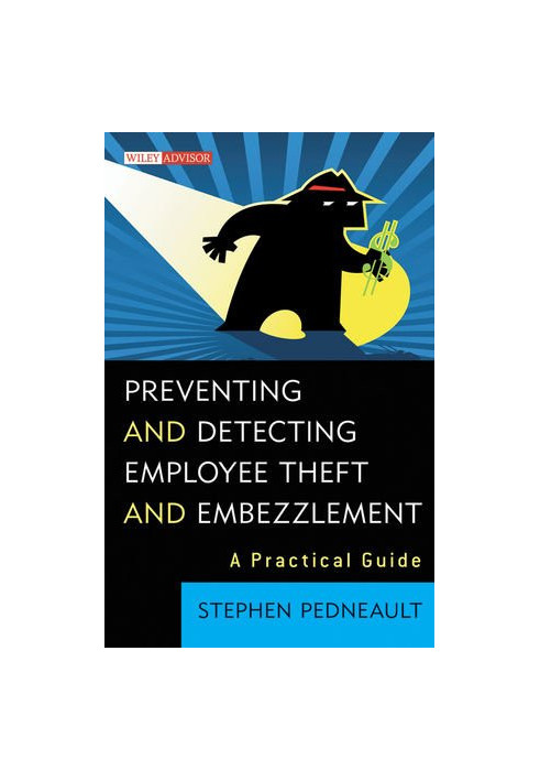 Preventing and detecting employee theft and embezzlement : a practical guide