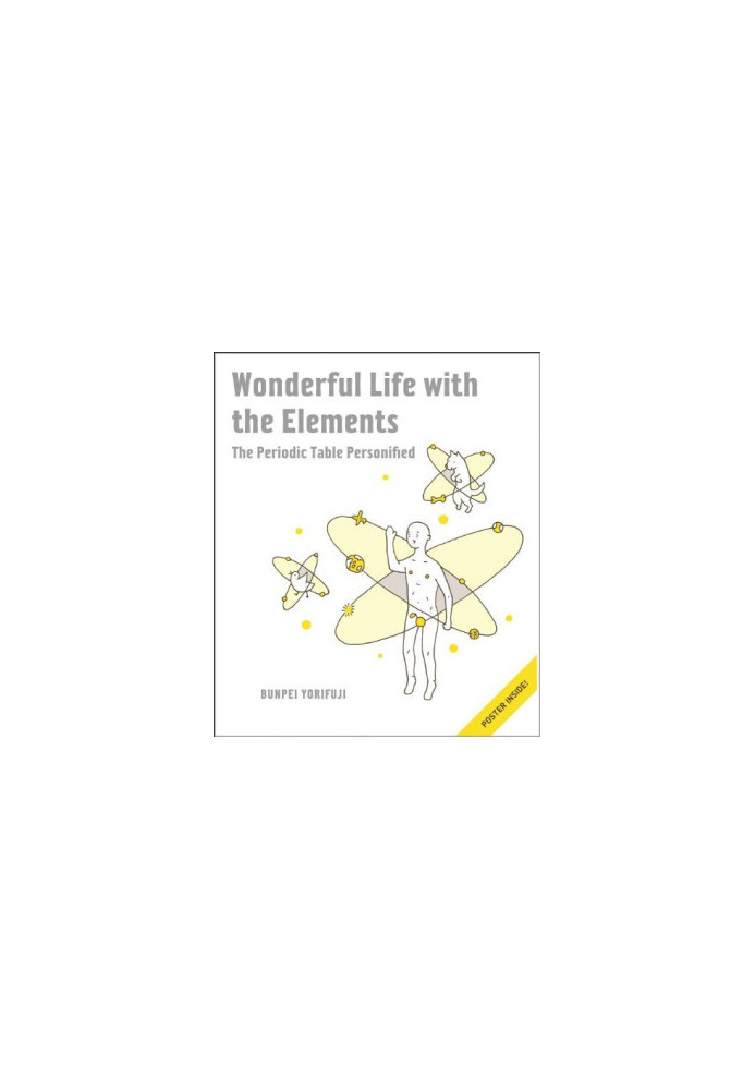 Wonderful Life with the Elements : The Periodic Table Personified