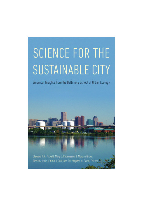 Science for the Sustainable city: Empirical insights from the Baltimore School of Urban Ecology