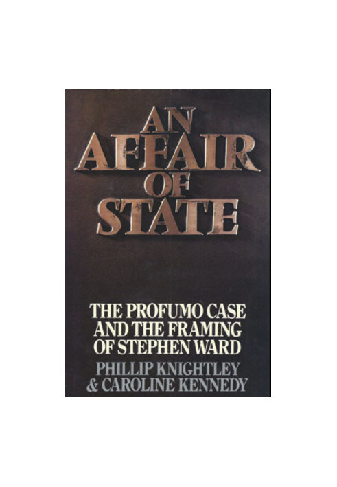 An Affair of State: The Profumo Case and the Framing of Stephen Ward