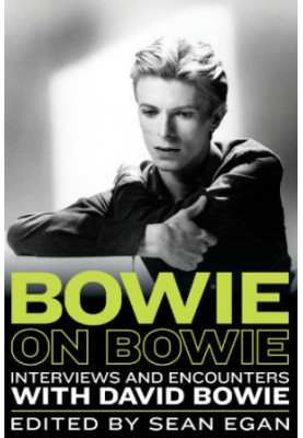 Bowie on Bowie: Interviews and Encounters with David Bowie