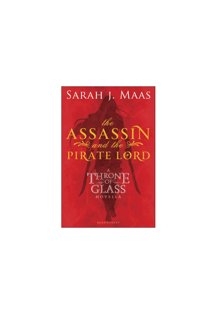 The Assassin and the Pirate Lord: A Throne of Glass Novella (Throne of Glass series Book 1)