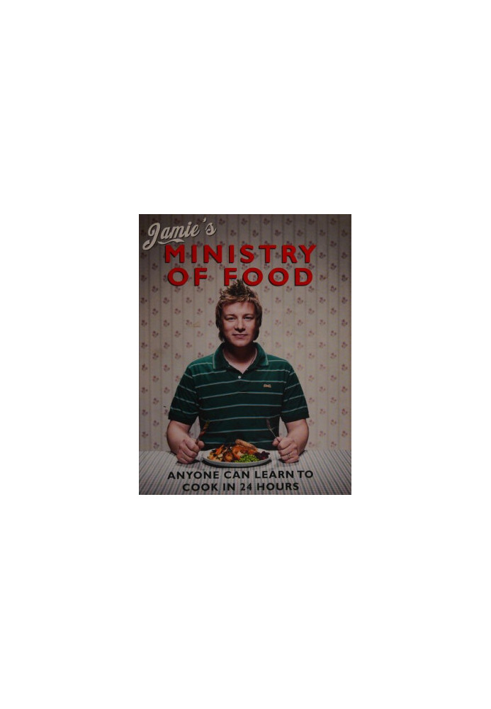 Jamie's Ministry of Food: Anyone Can Learn to Cook in 24 Hours
