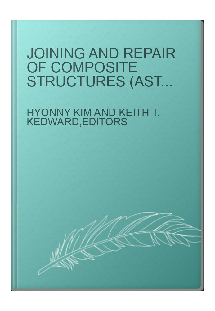 Joining And Repair Of Composite Structures (ASTM Special Technical Publication, 1455)