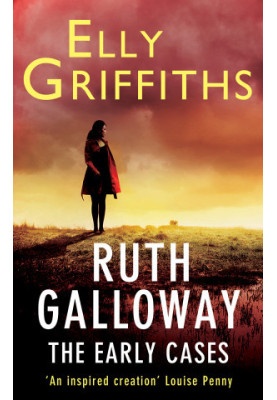 Ruth Galloway: The Early Cases (Books 1-3)