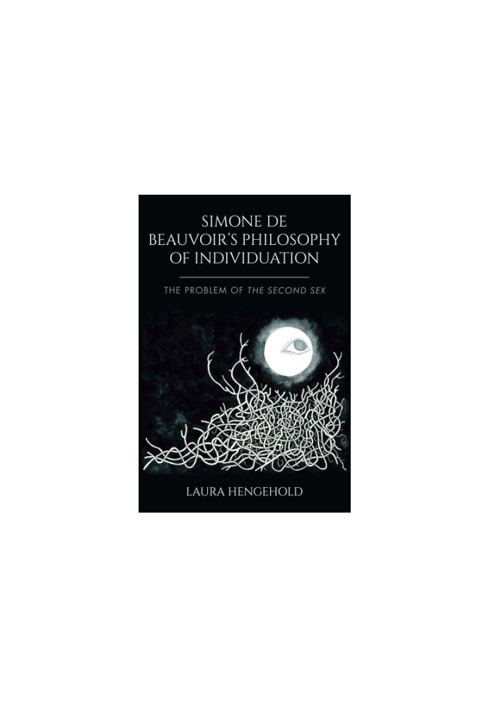 Simone de Beauvoir's Philosophy of Individuation: The Problem of the Second Sex