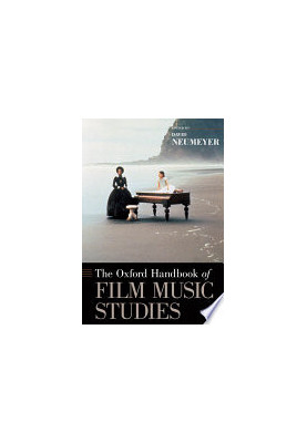 The Oxford Handbook of Film Music Studies (Oxford Handbooks)