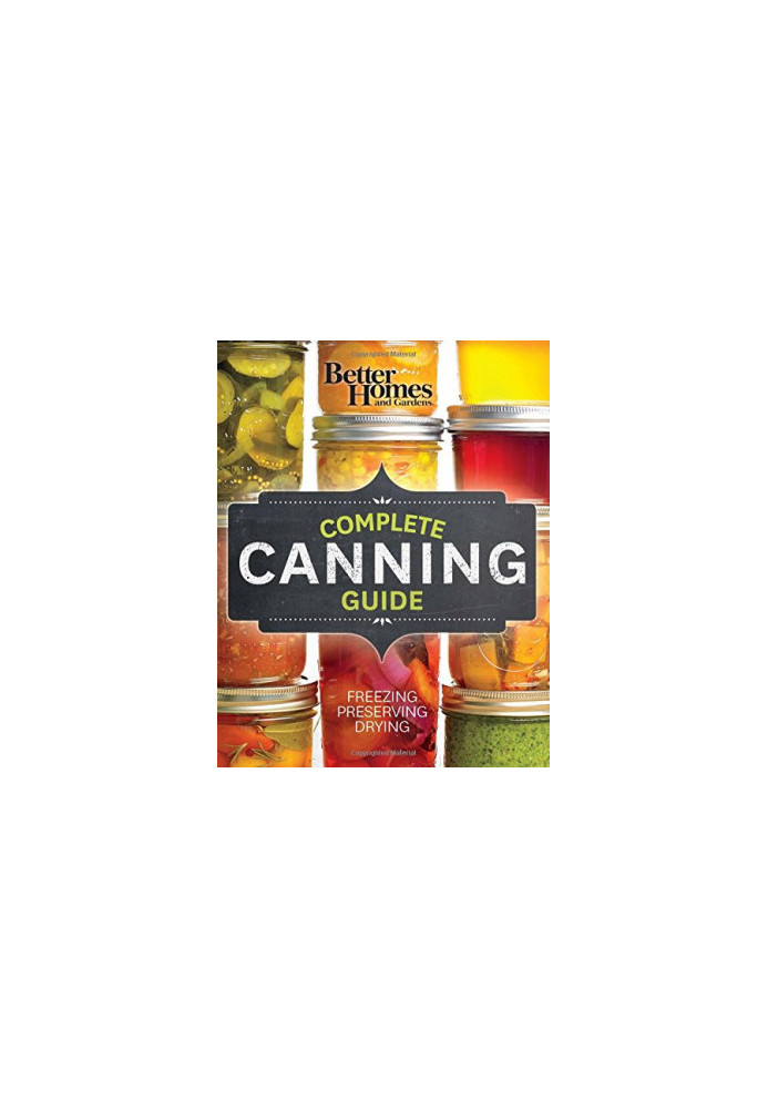 Better Homes & Gardens Complete Canning Guide
