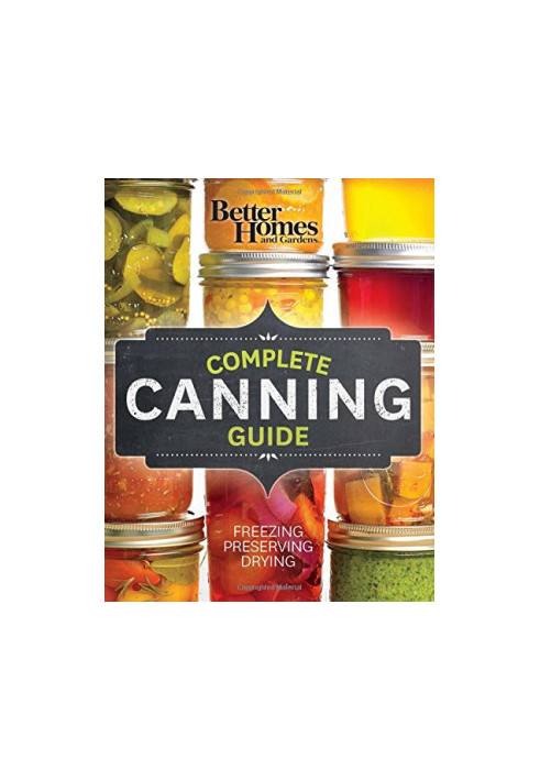 Better Homes & Gardens Complete Canning Guide