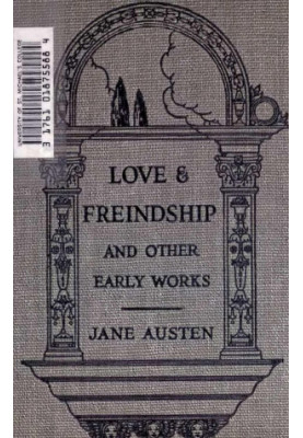 Love & Freindship and Other Early Works [Juvenilia]