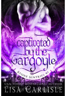 [Boston Stone Sentries 03] • Captivated by the Gargoyle