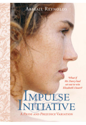 Impulse & Initiative: A Pride and Prejudice Variation