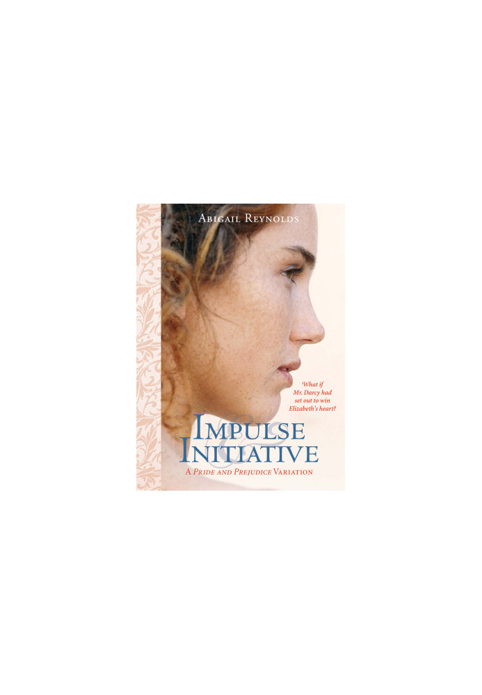 Impulse & Initiative: A Pride and Prejudice Variation