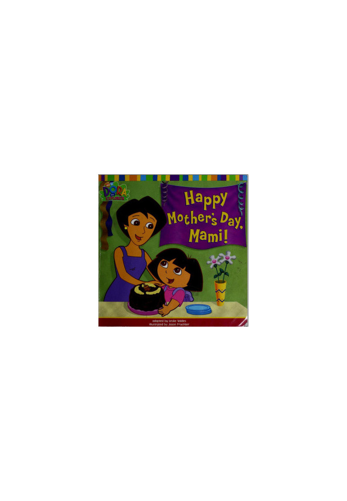 Dora the Explorer. Happy Mother's Day, Mami!