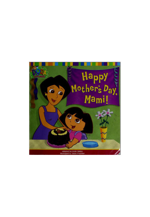 Dora the Explorer. Happy Mother's Day, Mami!