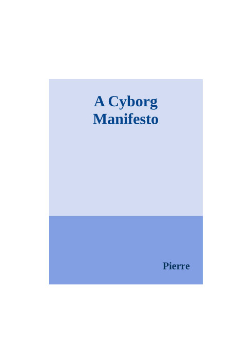 A Cyborg Manifesto