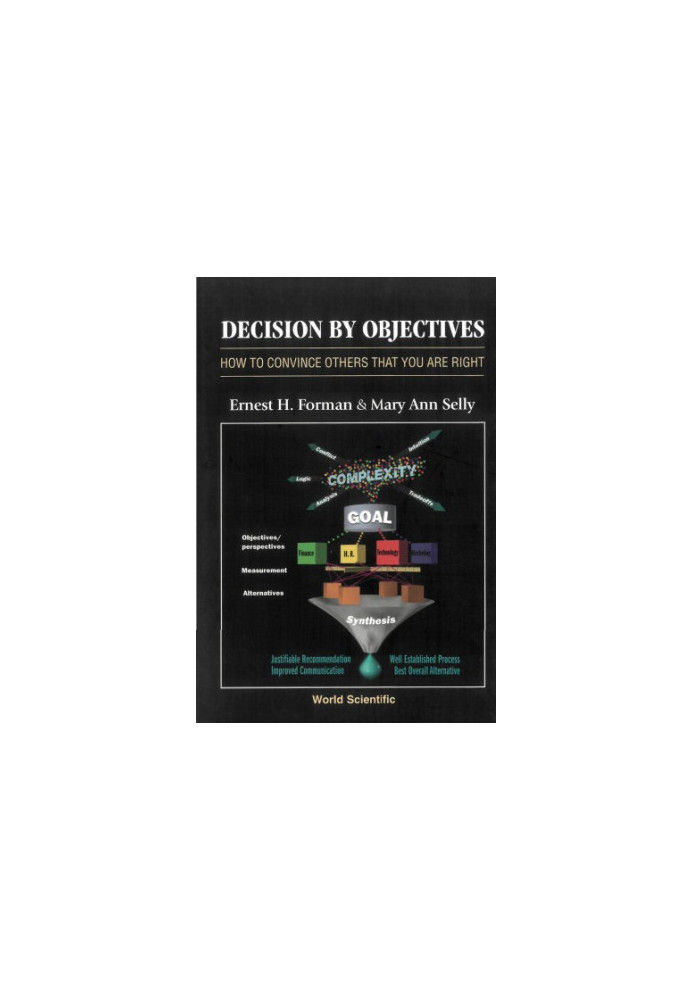 Decision by objectives : how to convince others that you are right