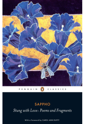 Stung With Love: Poems and Fragments of Sappho