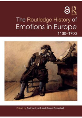 The Routledge History of Emotions in Europe: 1100-1700
