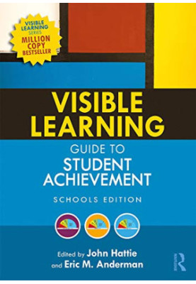 Visible Learning Guide to Student Achievement: Schools Edition