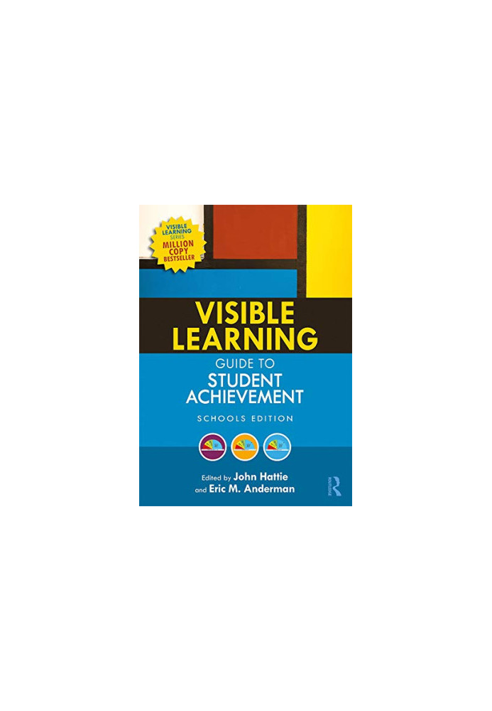 Visible Learning Guide to Student Achievement: Schools Edition