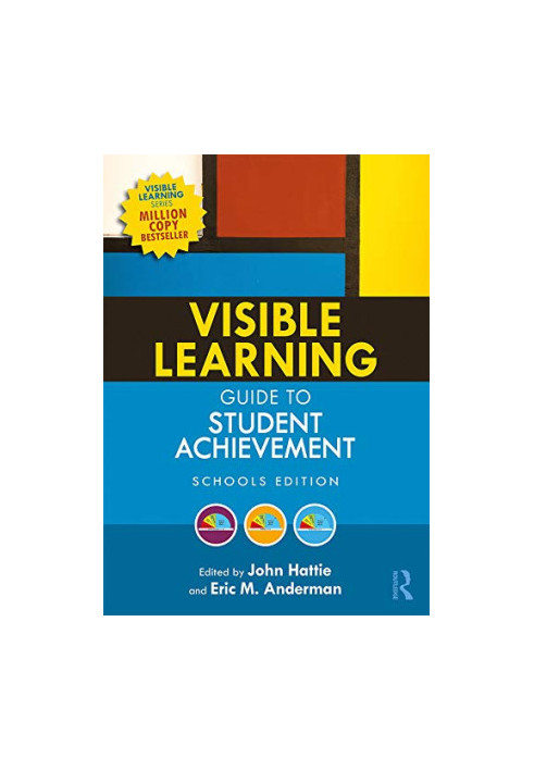 Visible Learning Guide to Student Achievement: Schools Edition