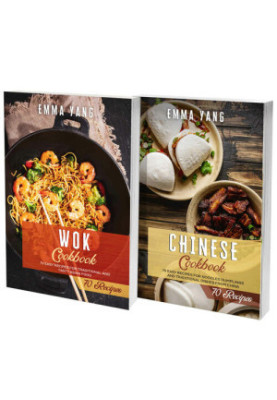 Wok And Chinese Cookbook: 2 books in 1: 140 Easy Recipes For Traditional Asian Food