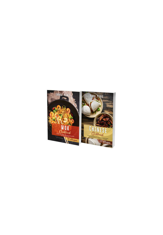 Wok And Chinese Cookbook: 2 books in 1: 140 Easy Recipes For Traditional Asian Food
