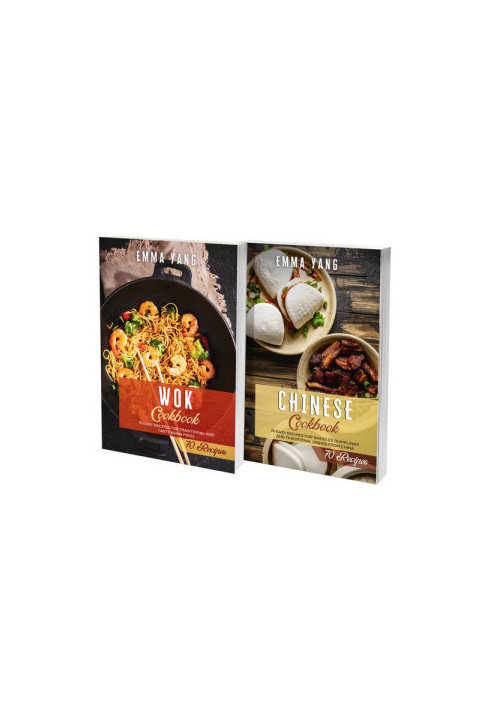 Wok And Chinese Cookbook: 2 books in 1: 140 Easy Recipes For Traditional Asian Food