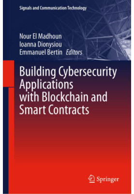 Building Cybersecurity Applications with Blockchain and Smart Contracts