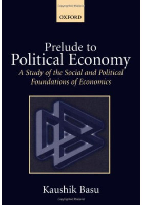Prelude to Political Economy: A Study of the Social and Political Foundations of Economics