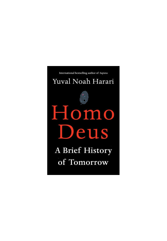 Homo Deus: A Brief History of Tomorrow