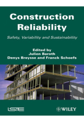 Construction Reliability: Safety, Variability and Sustainability