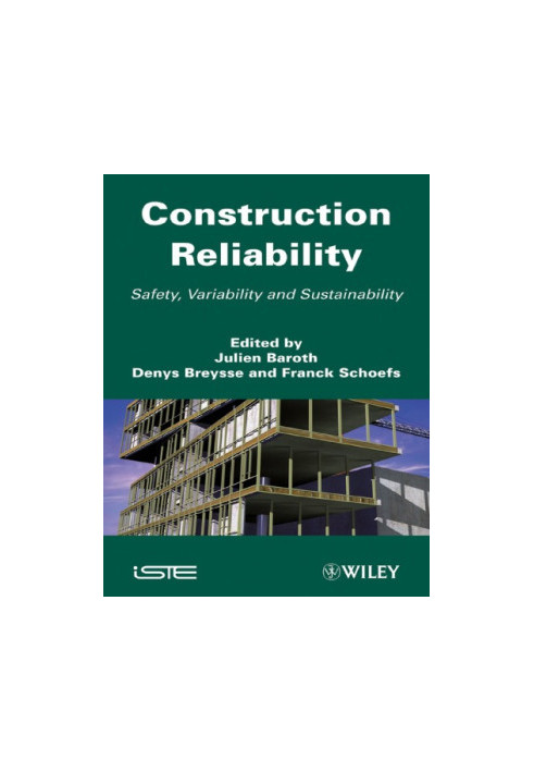 Construction Reliability: Safety, Variability and Sustainability