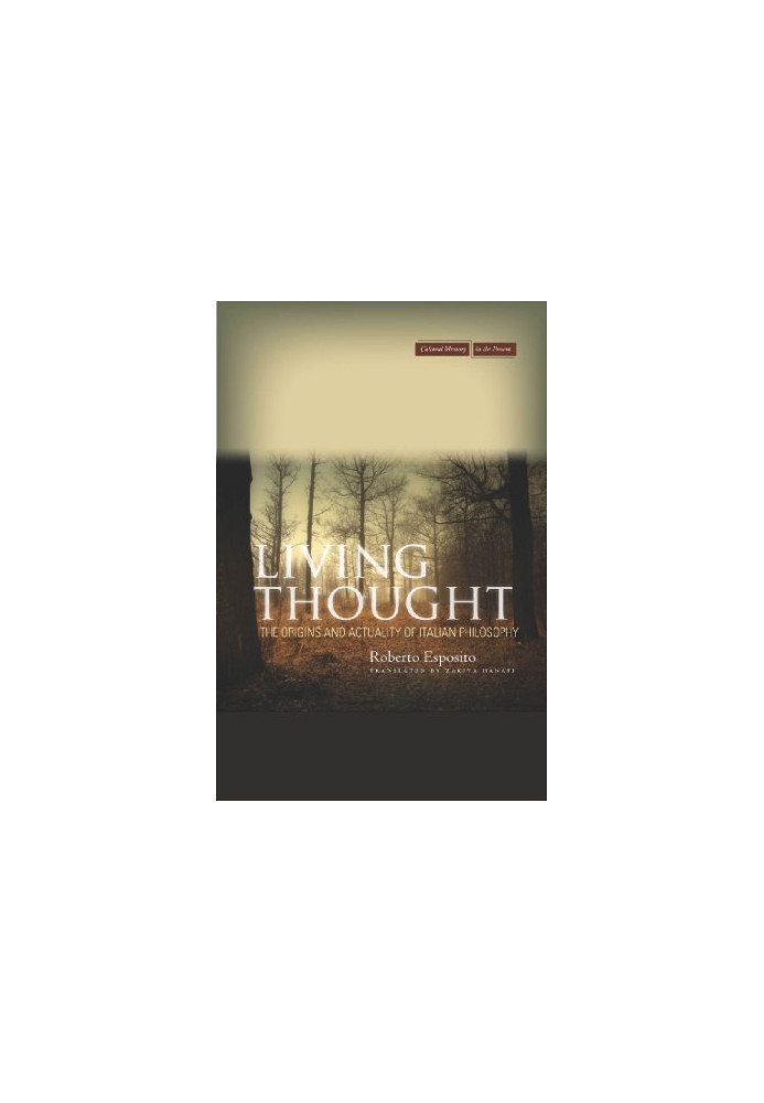 Living thought : the origins and actuality of Italian philosophy