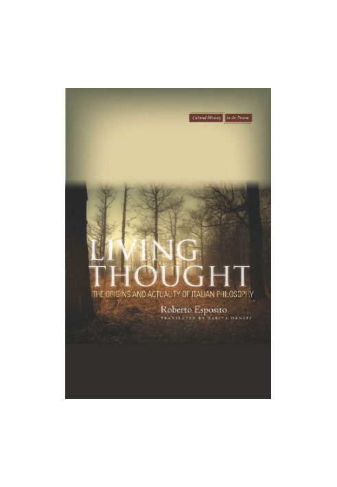 Living thought : the origins and actuality of Italian philosophy