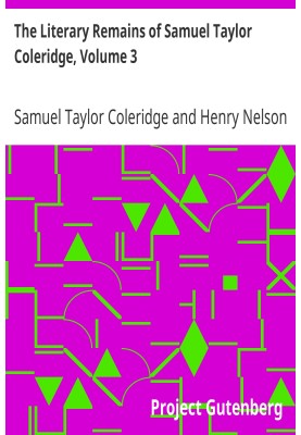 The Literary Remains of Samuel Taylor Coleridge, Volume 3