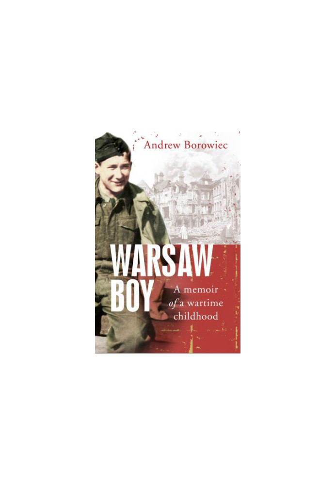 Warsaw Boy: A Memoir of a Wartime Childhood
