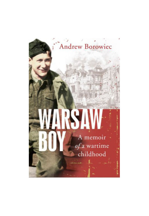 Warsaw Boy: A Memoir of a Wartime Childhood