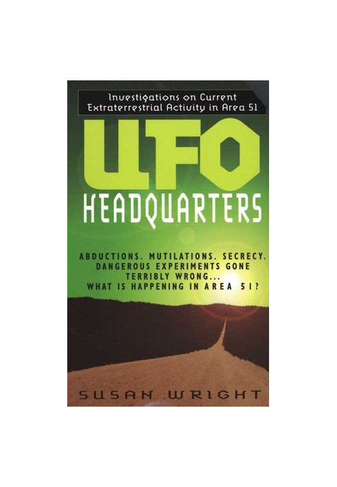 UFO Headquarters - Investigations on Current Extraterrestrial Activity in Area 51