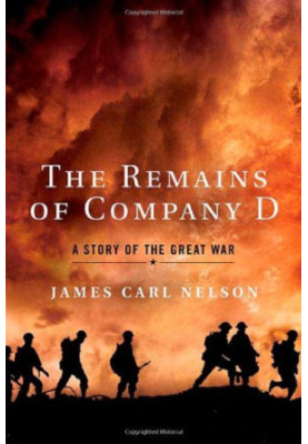The remains of Company D : a story of the Great War