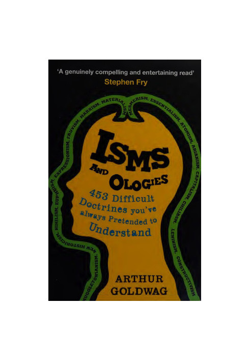 Isms & ologies : 453 difficult doctrines you've always pretended to understand