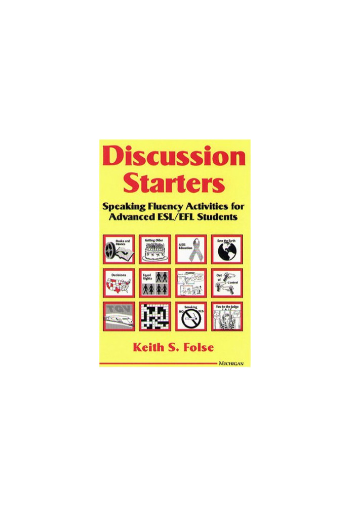 Discussion Starters: Speaking Fluency Activities for Advanced ESL EFL Students
