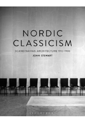 Nordic Classicism: Scandinavian Architecture 1910–1930