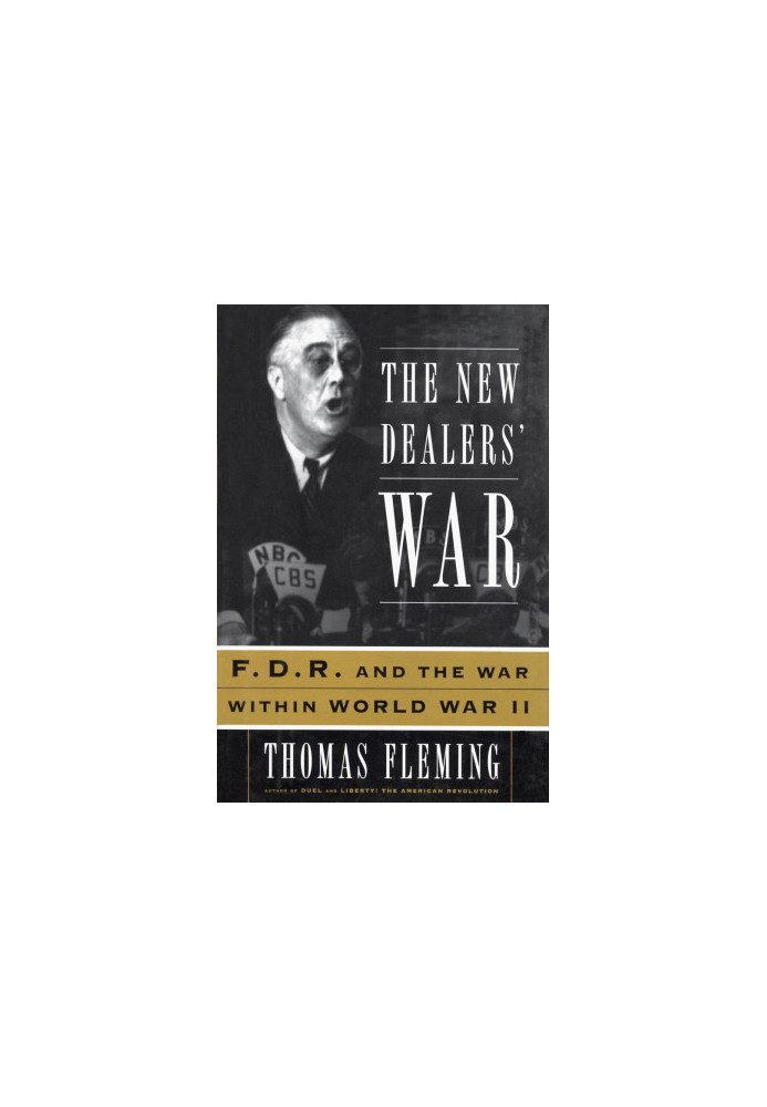 The New Dealers' war: Franklin D. Roosevelt and the war within World War II
