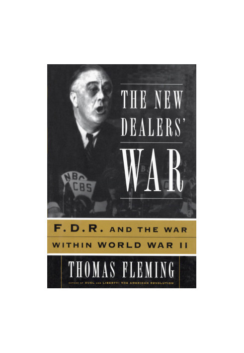 The New Dealers' war: Franklin D. Roosevelt and the war within World War II