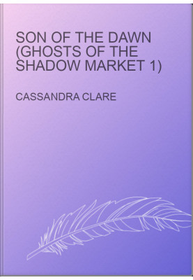 Son of the Dawn (Ghosts of the Shadow Market 1)