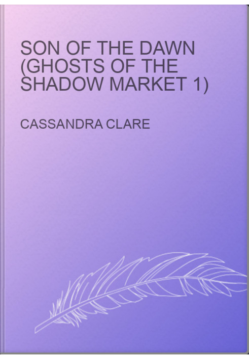 Son of the Dawn (Ghosts of the Shadow Market 1)