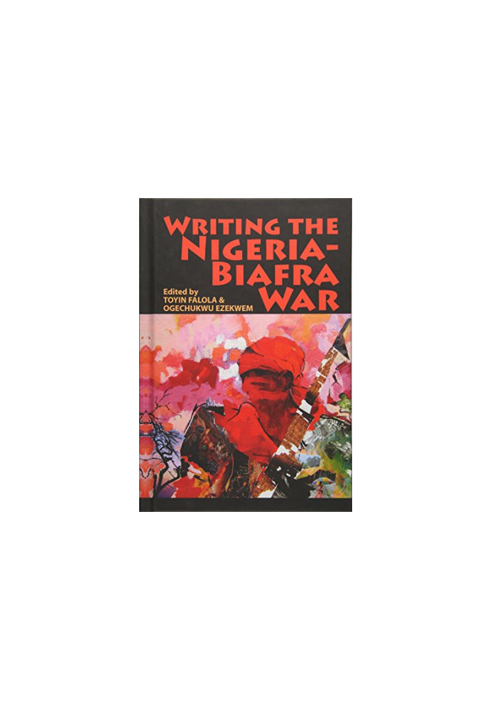 Writing the Nigeria-Biafra War